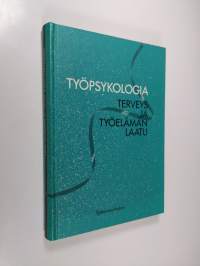 Työpsykologia : terveys ja työelämän laatu