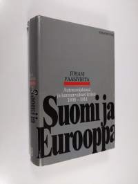 Suomi ja Eurooppa : autonomiakausi ja kansainväliset kriisit (1808-1914)