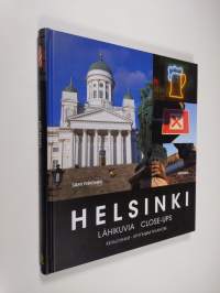Helsinki : lähikuvia = Helsinki : close-ups = Hel&#039;sinki : krupnym planom