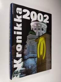 Kronikka 2002 vuosikirja : Suomen ja maailman tapahtumat