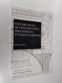 Explorations of constructive processes in student learning