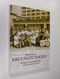 Kruunun tekijät : Helsingin posliinityöntekijäin ammattiosaston historiaa vuosilta 1945-2005