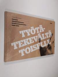 Työtätekevältä toiselle : Suomen Ammattiliittojen Solidaarisuuskeskus SASK 1986-2011
