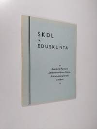 SKDL ja eduskunta : Suomen kansan demokraattisen liiton eduskuntaryhmän alotteet