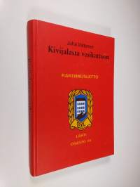 Kivijalasta vesikattoon : sata vuotta rakentajien ay-toimintaa Lahdessa