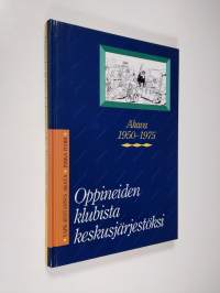Oppineiden klubista keskusjärjestöksi : Akava 1950-1975