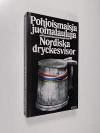 Pohjoismaisia juomalauluja = Nordiska dryckesvisor