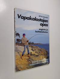 Vapakalastajan opas : onginta ja heittokalastus