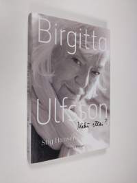 Birgitta Ulfsson : mikä ettei? (tekijän omiste, signeerattu)