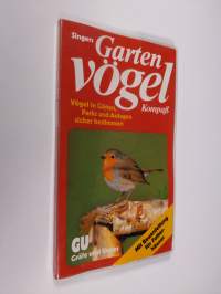 Singers Gartenvögel-Kompass : Vögel in Gärten, Parks und Anlagen sicher bestimmen