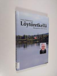 Löytöretkellä : rikospoliisin elävä tarina