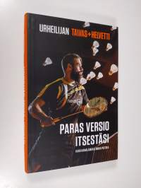 Urheilijan Taivas+helvetti : paras versio itsestäsi