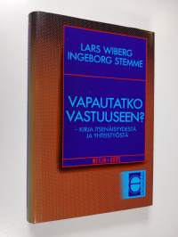 Vapautatko vastuuseen : kirja itsenäisyydestä ja yhteistyöstä