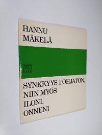 Synkkyys pohjaton, niin myös iloni, onneni