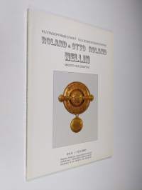 Kultaseppämestarit Roland ja Otto Roland Mellin = Guldsmedsmästarna Roland och Otto Roland Mellin = Master goldsmiths Roland and Otto Roland Mellin