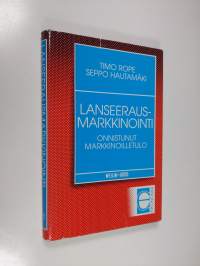 Lanseerausmarkkinointi : onnistunut markkinoilletulo