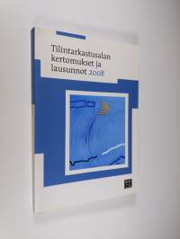 Tilintarkastusalan kertomukset ja lausunnot 2008