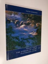 Valon virta = The stream of light = Flutendes Licht (signeerattu)