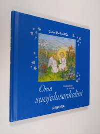 Oma suojelusenkelini : rukouksia ja runoja