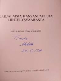 Karjalaisia kansanlauluja Kiihtelysvaarasta : Kyllikki Maliston kokoelma (signeerattu)