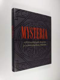 Mysteria : selittämättömiä ihmeitä ja arvoituksellisia ilmiöitä
