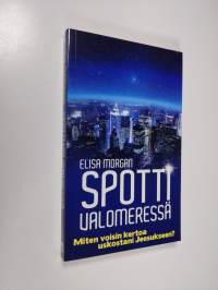Spotti valomeressä : miten voisin kertoa uskostani Jeesukseen