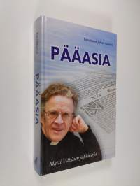 Pääasia : Matti Väisänen 70 v. - Matti Väisäsen juhlakirja