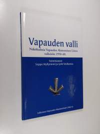 Vapauden valli : näkökulmia Vapauden akateemisen liiton vaiheisiin 1950-68 (signeerattu)