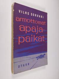 Armottomat apajapaikat : romaani