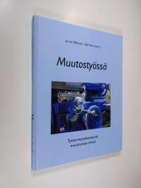 Muutostyössä : työterveysyhteistyötä muuttuvissa töissä (ERINOMAINEN)