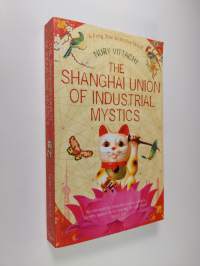 The Shanghai Union of Industrial Mystics