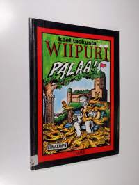 Käet taskusta! Wiipuri palaa!