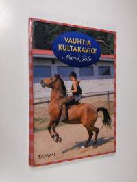 Vauhtia kultakavio!