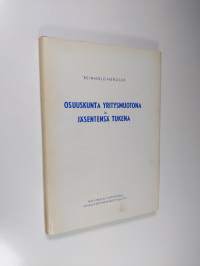 Osuuskunta yritysmuotona ja jäsentensä tukena