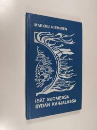 Isät Suomessa sydän Karjalassa : dokumenttiromaani