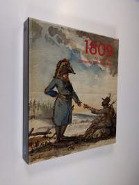 1809 Ero ja uusi alku - 200 vuotta Suomen sodasta