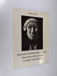 Finland&#039;s wooden men-at-alms Finlands fattiggubbar = Suomen vaivaisukot