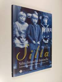 Silta ihmiseltä ihmiselle : setlementtitoimintaa Suomessa vuodesta 1918