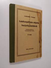 Laskuopillisia ohjeita ja harjoitustehtäviä : työväenopistoja ja vapaaopiskelua varten 2 osa