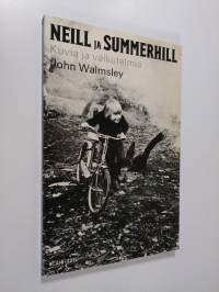 Neill ja Summerhill : Kuvia ja vaikutelmia