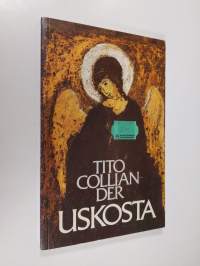 Uskosta : valikoima kirjoituksia ja esitelmiä 1960-1980