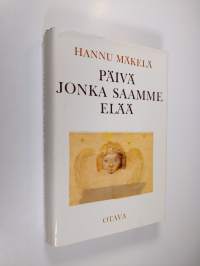 Päivä jonka saamme elää : runoja 1966-1986