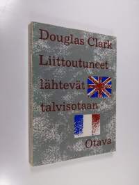 Liittoutuneet lähtevät talvisotaan : Englannin ja Ranskan Suomen-politiikka 1939-40