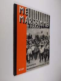 Me marssimme : kuvateos Suomen ja Ruotsin välisestä marssimaaottelusta v. 1941