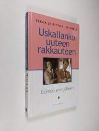 Uskallanko uuteen rakkauteen? : elämää eron jälkeen