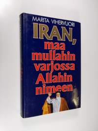 Iran, maa mullahin varjossa Allahin nimeen