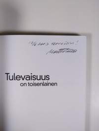 Tulevaisuus on toisenlainen (signeerattu)