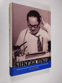 Sitkeää tekoa : Maakansa-Suomenmaa poliittisilla lehtimarkkinoilla 1908-2008 (tekijän omiste, signeerattu)