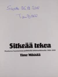 Sitkeää tekoa : Maakansa-Suomenmaa poliittisilla lehtimarkkinoilla 1908-2008 (tekijän omiste, signeerattu)