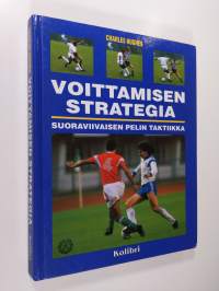 Voittamisen strategia : suoraviivaisen pelin taktiikka